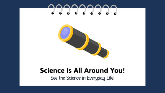 Science Is All Around You!