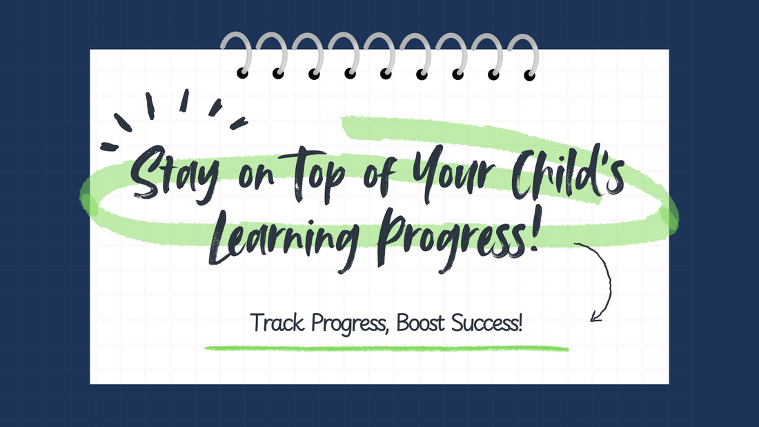 Stay on Top of Your Child’s Learning Progress!