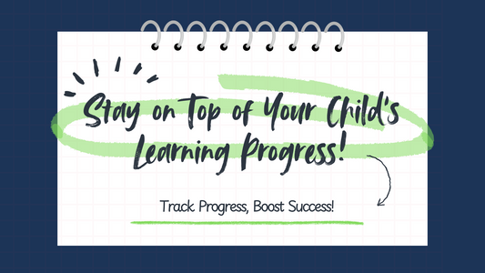 Stay on Top of Your Child’s Learning Progress!