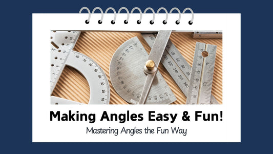 Making Angles Easy & Fun!
